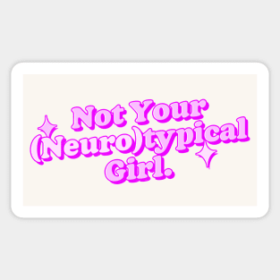 Not Your Neurotypical Girl - Neurodivergent Love Sticker